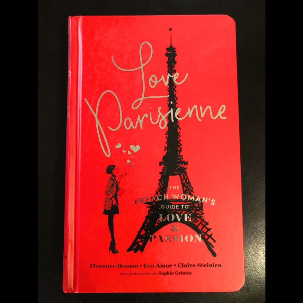 Love Parisienne The French Woman’s Guide to Love & Passion by Florence Besson